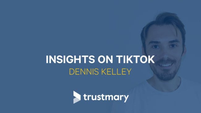 Insights on TikTok – Dennis Kelley