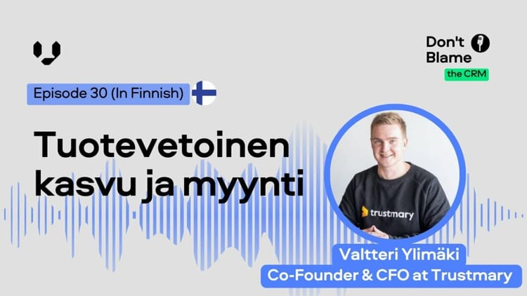 Vainu's Don't Blame the CRM Podcast: Product-led Growth and Sales