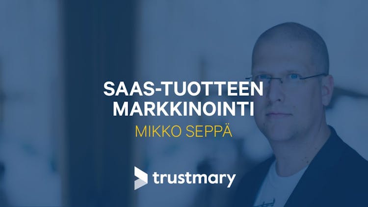 SaaS-Tuotteen Markkinointi – Mikko Seppä