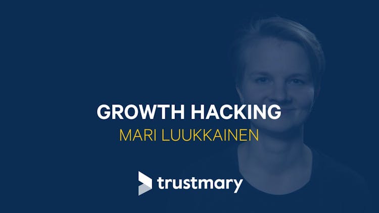 Growth Hacking – Mari Luukkainen