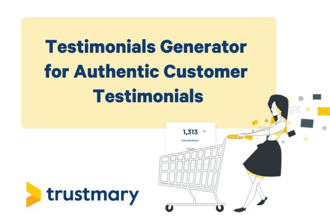 Wander However Last Automatic and Authentic Testimonials Generator - Trustmary | Trustmary