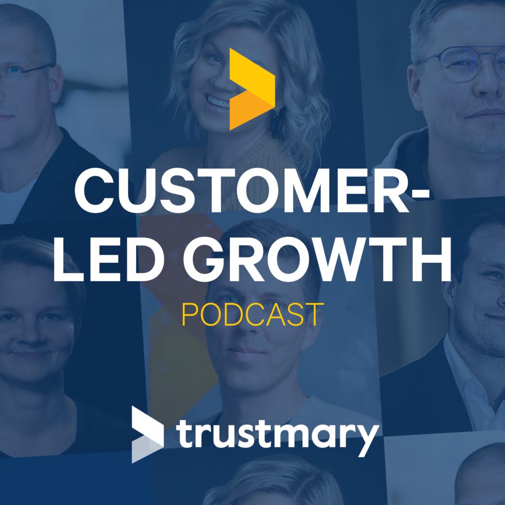 customer-led growth by trustmary podcast